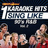 Drew's Famous #1 Karaoke Hits: Sing Like 90's R&B, Vol. 2