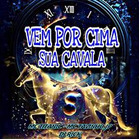Vem por Cima Sua Cavala