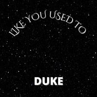 LIKE YOU USED TO