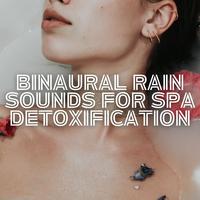 Binaural Rain Sounds for Spa Detoxification