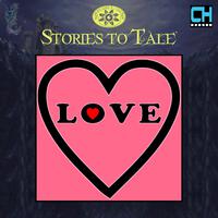 Stories To Tale Vol. 14: Love