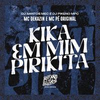 Kika em Mim Pirikita