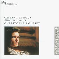 Gaspard le Roux: Pièces de Clavecin