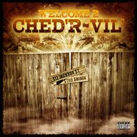 Welcome 2 Ched'r-Vil'