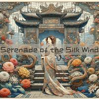 Serenade of the Silk Wind (Echoes of the Eternal East)