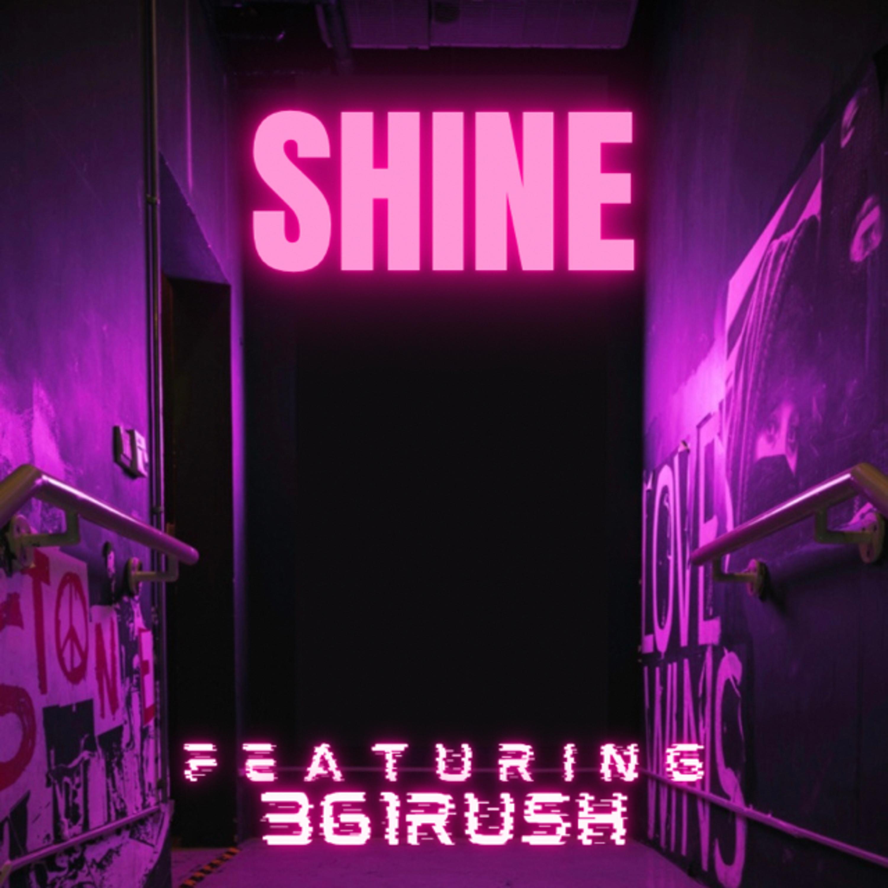 Shine (feat. 361RUSH)