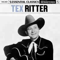 Essential Classics, Vol. 461: Tex Ritter