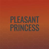 Pleasant Princess