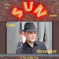 Tony Alexander & The B flat Trio (Live at Sun Studio)