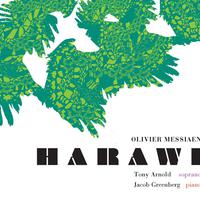 MESSIAEN, O.: Harawi / Canteyodjaya (T. Arnold, J. Greenberg)