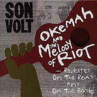 Okemah And The Melody Of Riot - Revisited On The Road And On The Radio