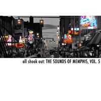 All Shook Out: The Sounds of Memphis, Vol. 5