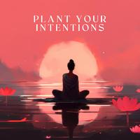 Plant Your Intentions: Happiness Meditation with Positive Affirmations