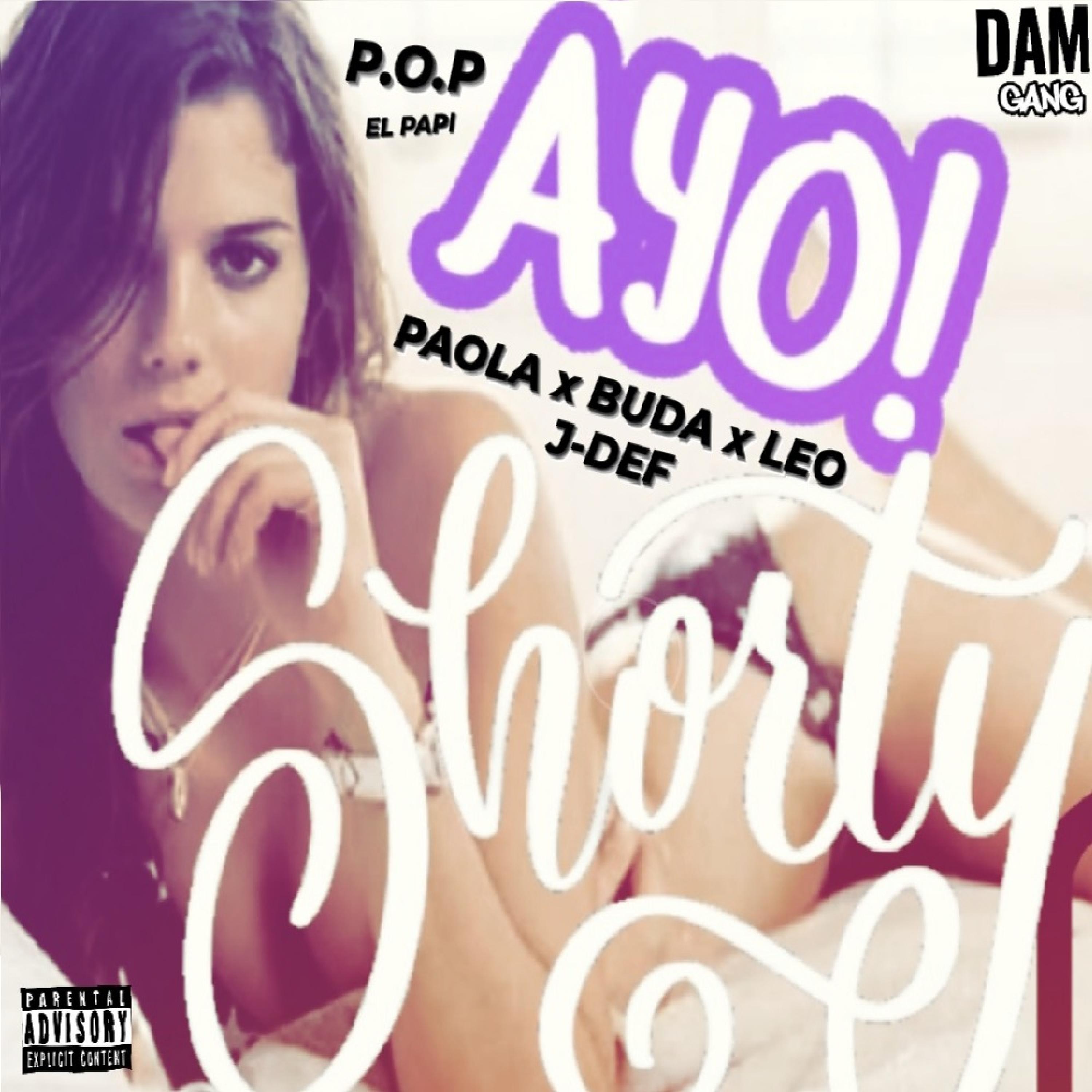 Ayo Shorty (La Latina) (feat. P.O.P el Papi, Paola, Buda, Leo & J-Def)