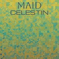 Maid Celestin