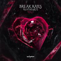 Break Rails Not Hearts Vol. 2