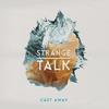Strange Talk - Is It Real?