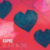 Kapre - Believe in Love