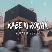 Kabe Ki Ronak (Slowed+Reverab)