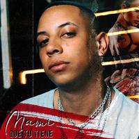 Mami Que Tu Tiene