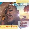 Duane Flames - Lay You Down