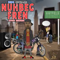 Nuh beg fren (feat. King Richard.)