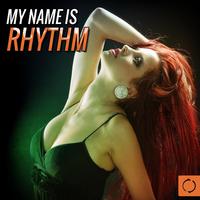 My Name Is Rhythm