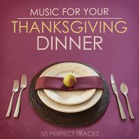 Music for Your Thanksgiving Dinner - 50 Perfect Tracks