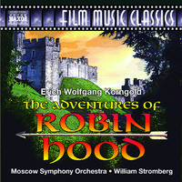 KORNGOLD, E.W.: The Adventures of Robin Hood (Moscow Symphony, Stromberg)