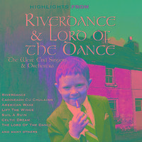 Highlights Of Riverdance & Lord Of The Dance