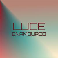 Luce Enamoured