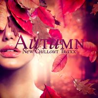 Autumn New Chillout Traxx