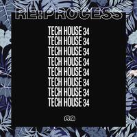 Re:Process: Tech House, Vol. 34