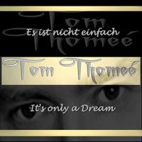 It's Only a Dream / Es ist nicht einfach