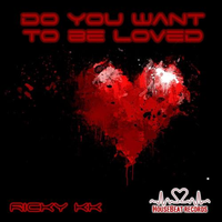 Do You Want to Be Loved