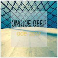 Unique Deep: Ade 2017