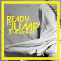 Ready to Jump Rave Anthems, Vol. 1