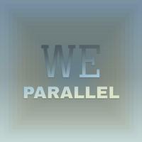 We Parallel