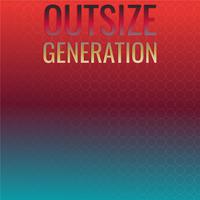 Outsize Generation