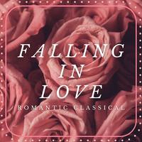 Falling In Love: Romantic Classical