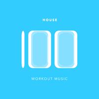 100 House Workout Music