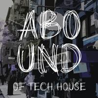 Abound of Tech House, Pt. 10