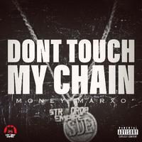 Don't Touch My Chain