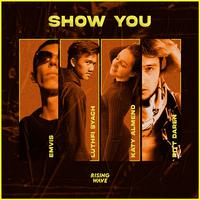 Show You (feat. Pitt Daren)