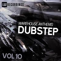 Warehouse Anthems: Dubstep, Vol. 10