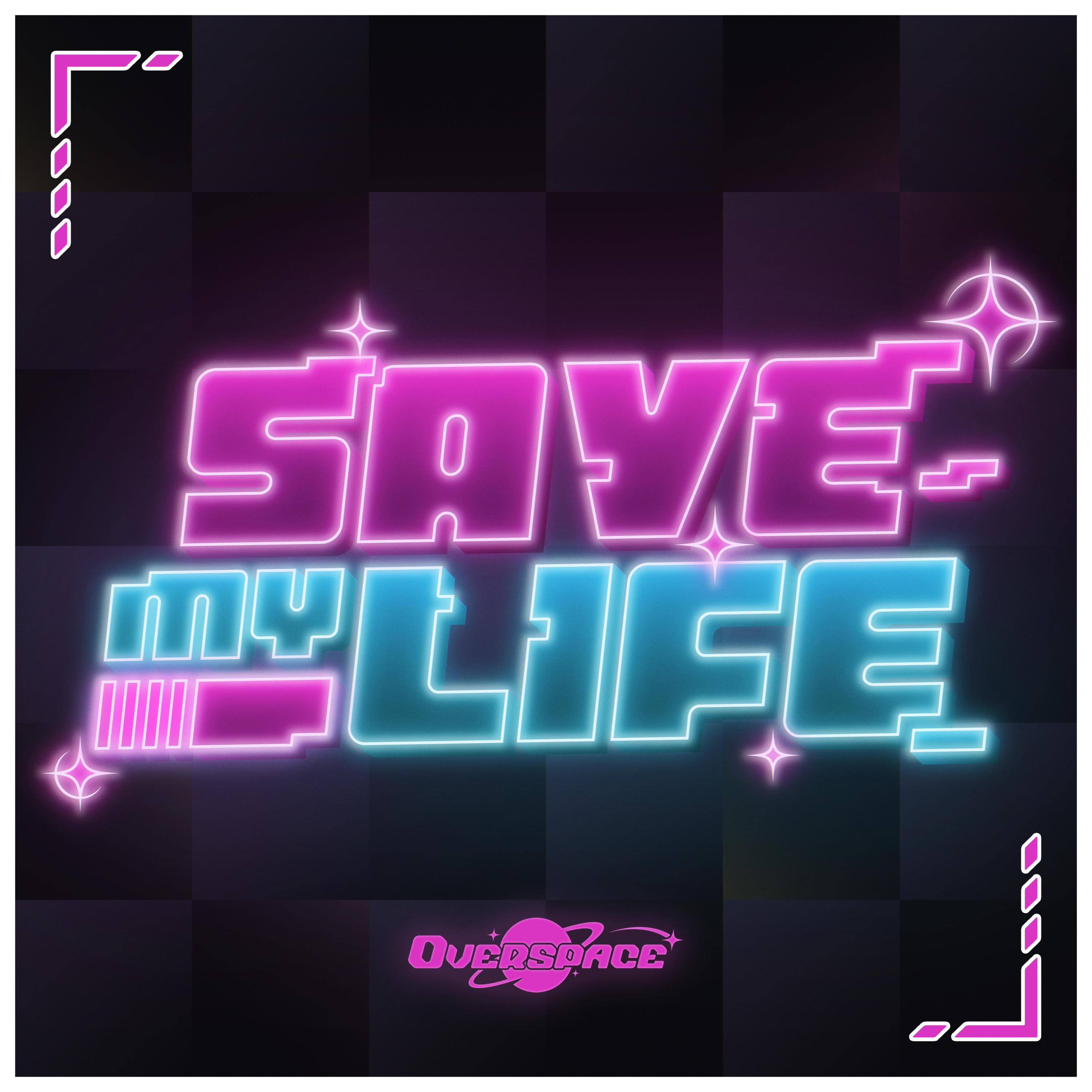 SAVE MY LIFE