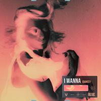 I Wanna