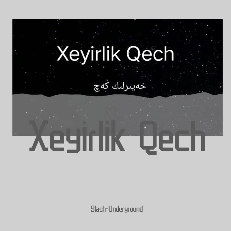 Xeyirlik Qech