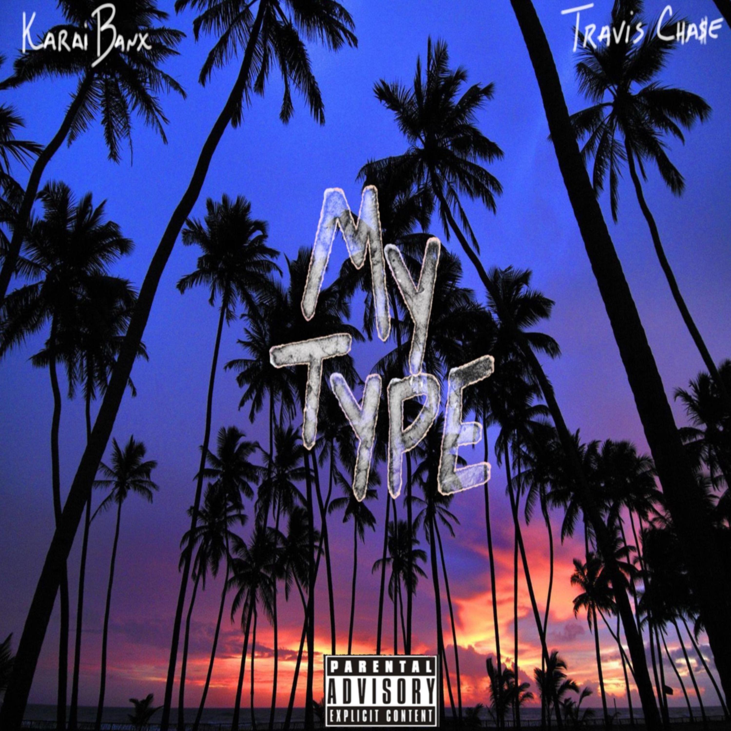 My Type (feat. Travis Cha$e)