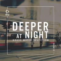 Deeper at Night, Vol. 22